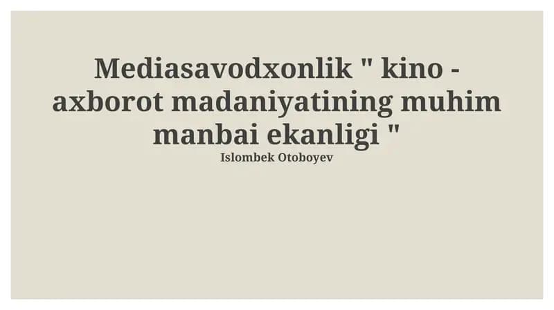 Mediasavodxonlik " kino - axborot madaniyatining muhim manbai ekanligi "