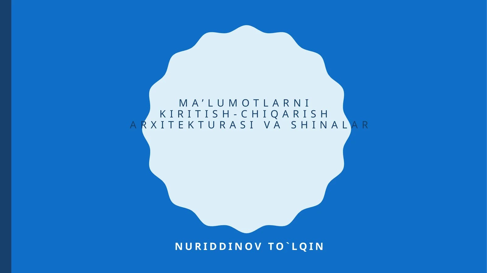 MA’LUMOTLARNI KIRITISH-CHIQARISH ARXITEKTURASI