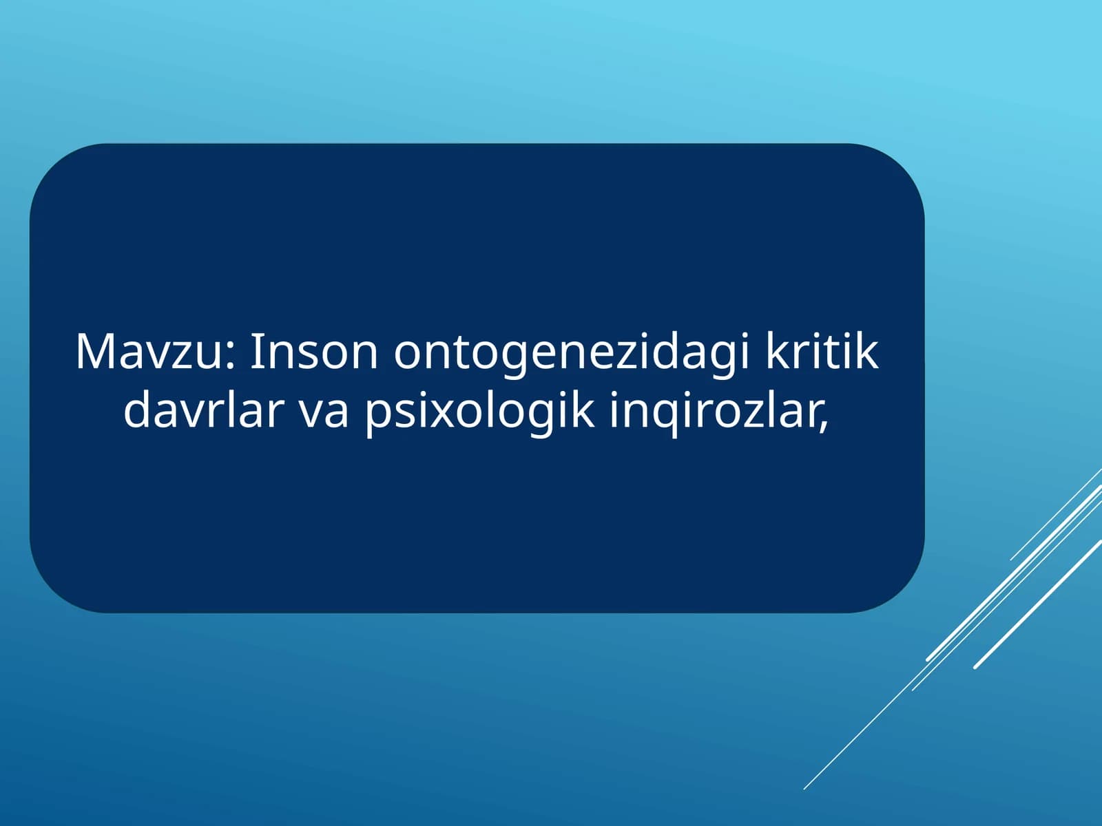 Inson ontogenezidagi kritik davrlar va psixologik inqirozlar