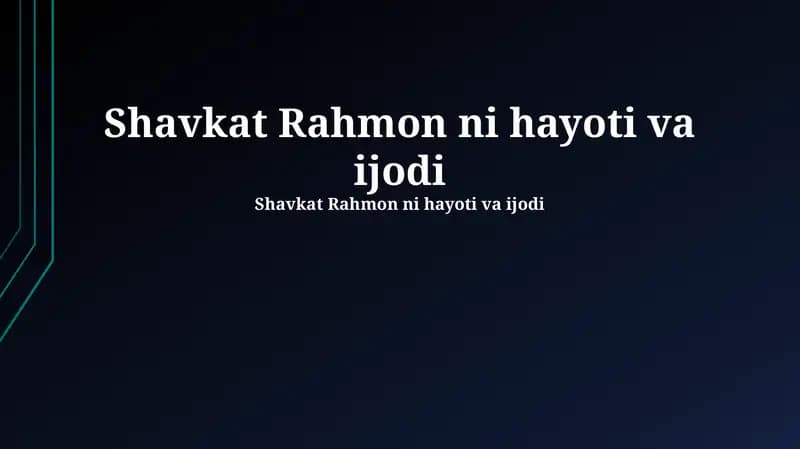 Shavkat Rahmon ni hayoti va ijodi