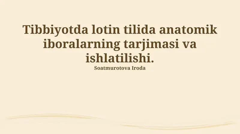 Tibbiyotda lotin tilida anatomik iboralarning tarjimasi va ishlatilishi