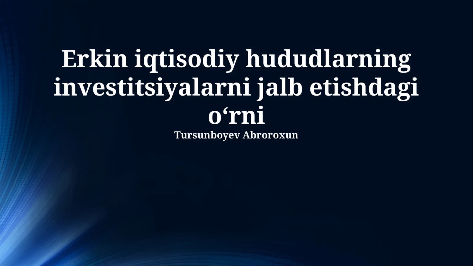 Erkin iqtisodiy hududlarning investitsiyalarni jalb etishdagi o‘rni