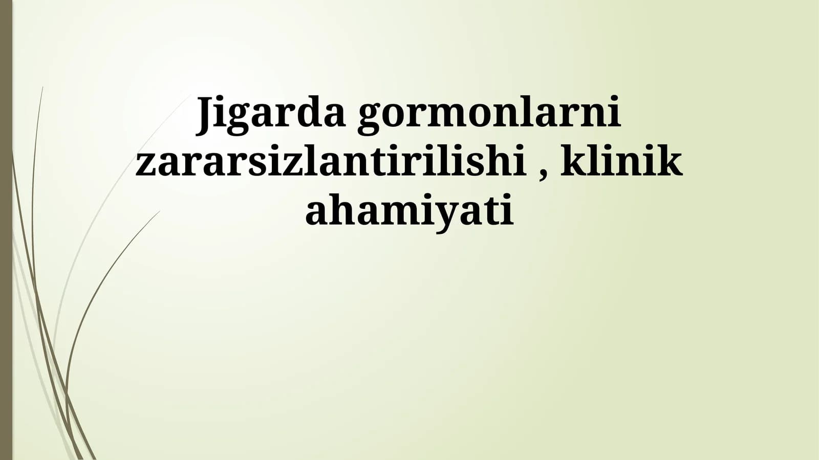 Jigarda gormonlarni zararsizlantirilishi, klinik ahamiyati