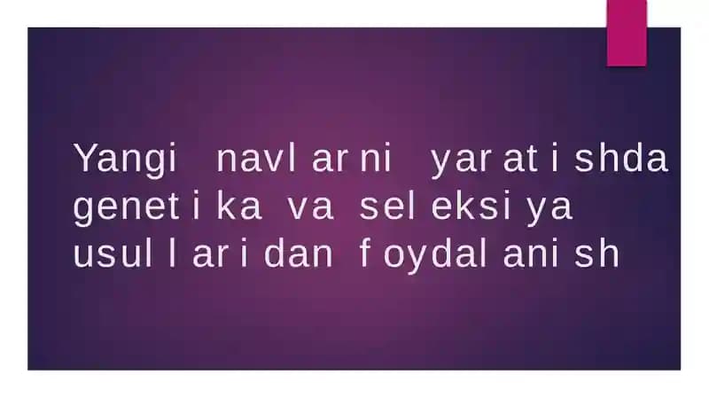 Yanginavlar va hayvon navlarini yaratishda genetika va seleksiya usullaridan foydalanish