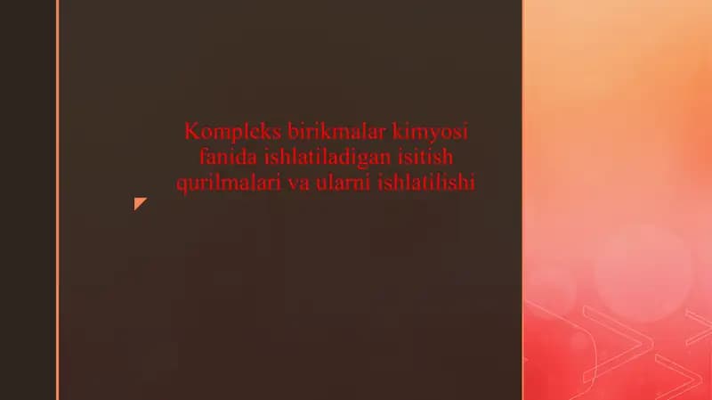 Kompleks birikmalar kimyosi fanida ishlatiladigan isitish qurilmalari va ularni ishlatilishi