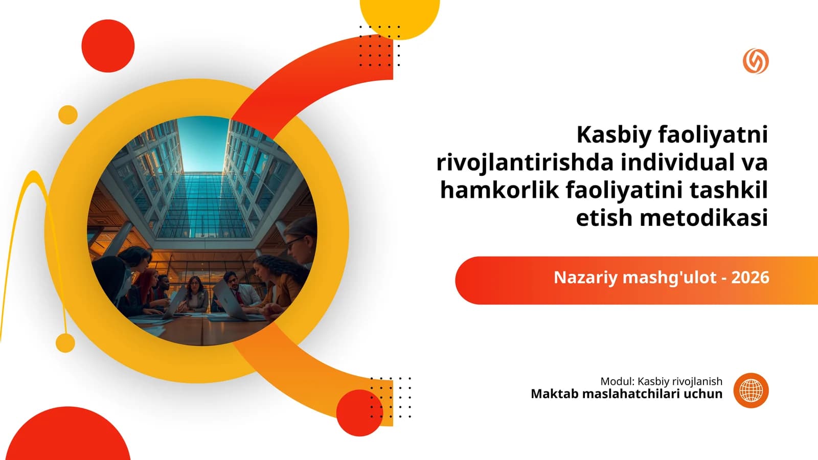Kasbiy faoliyatni rivojlantirishda individual va hamkorlik faoliyatini tashkil etish metodikasi