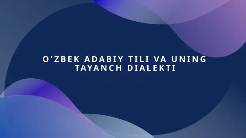 O'zbek adabiy tili va uning tayanch dialekti