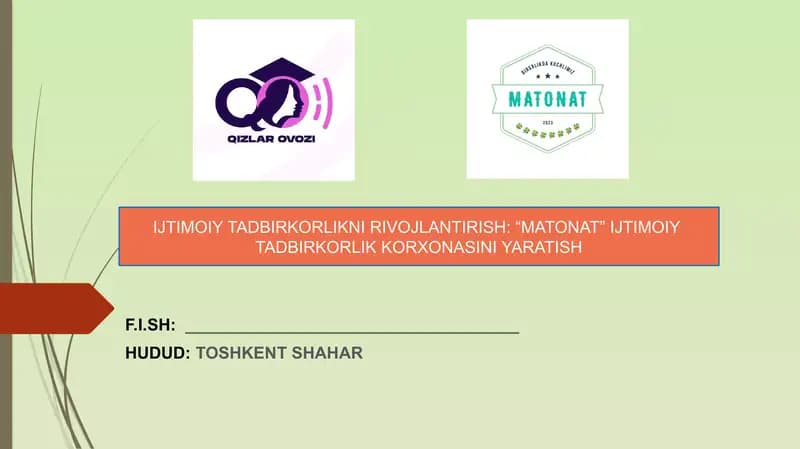 IJTIMOIY TADBIRKORLIKNI RIVOJLANTIRISH “MATONAT” IJTIMOIY  TADBIRKORLIK KORXONASINI YARATISH
