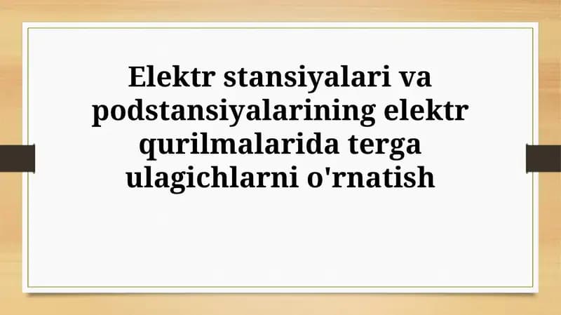 Elektr stansiyalari va podstansiyalarining elektr qurilmalarida tergaulagichlarnio'rnatish