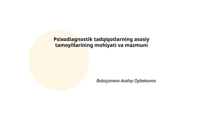 Psixodiagnostik tadqiqotlarning asosiy tamoyillarining mohiyati va mazmuni