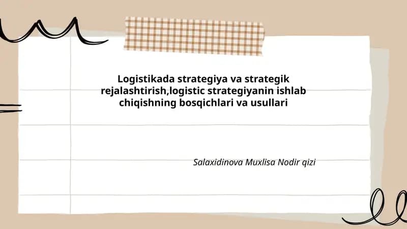 Logistikada strategiya va strategik rejalashtirish,logistic strategiyanin ishlab chiqishning bosqichlari va usullari