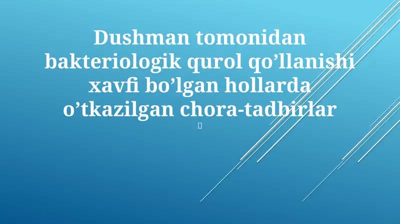 Dushman tomonidan bakteriologik qurol qo’llanishi xavfi bo’lgan hollarda o’tkazilgan chora-tadbirlar