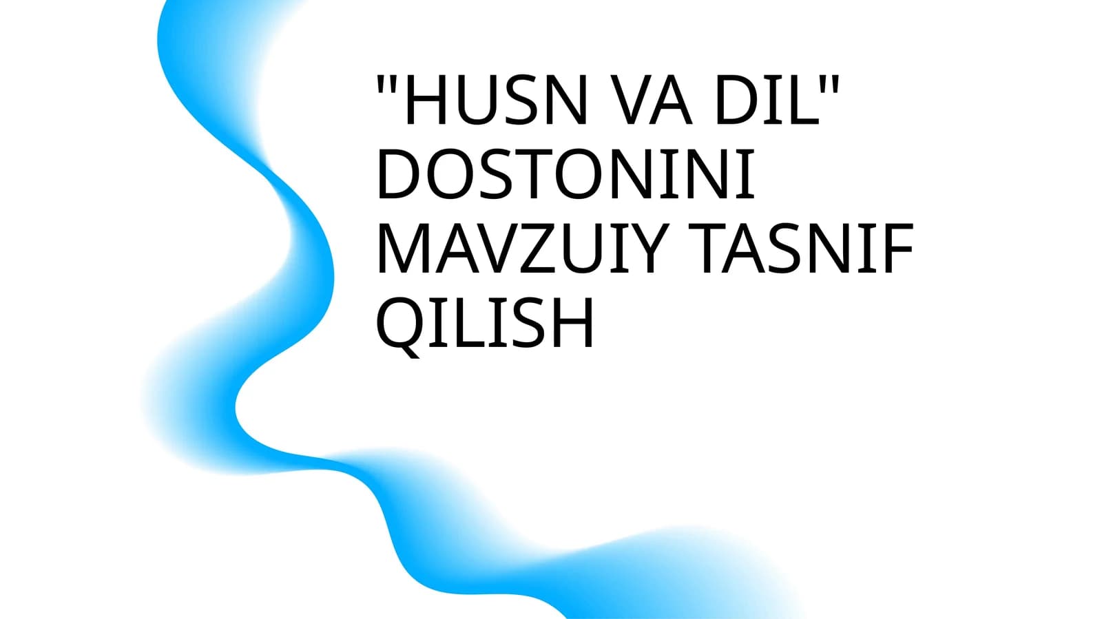 "HUSN VA DIL" DOSTONINI MAVZUIY TASNIF QILISH