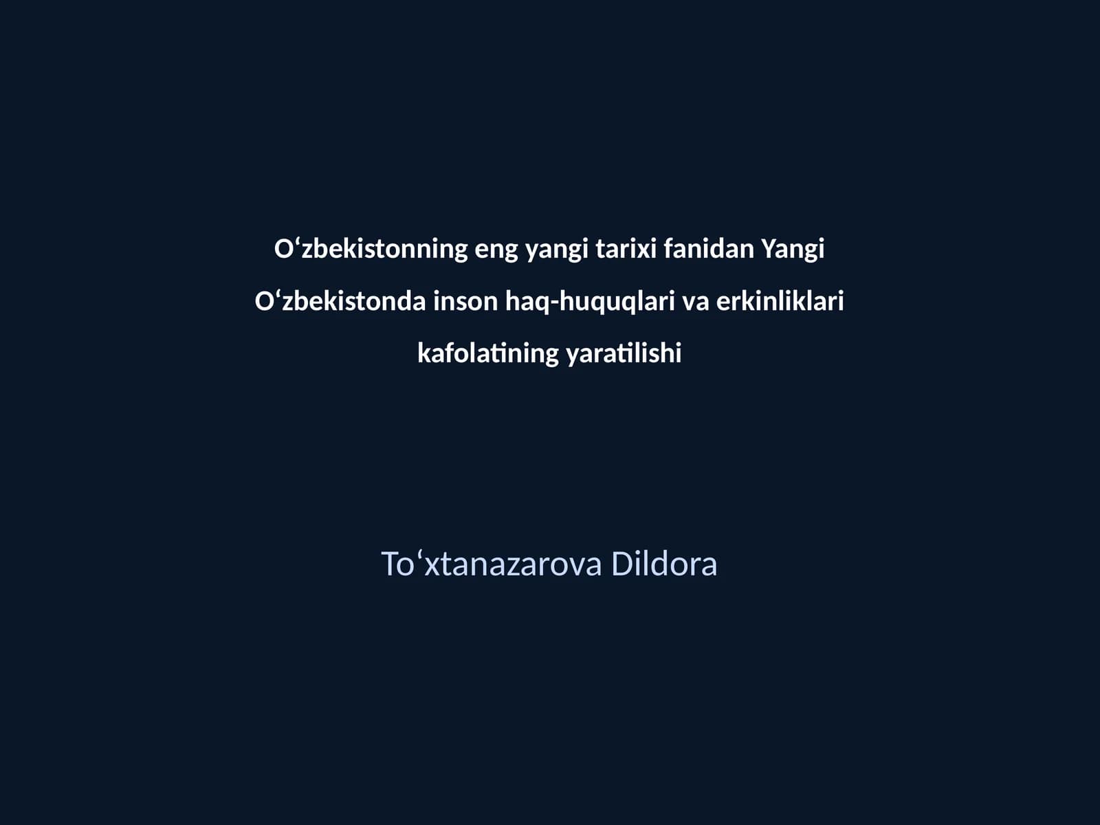 Yangi Oʻzbekistonda inson haq-huquqlari va erkinliklari kafolatining yaratilishi