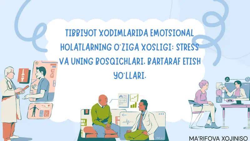 Tibbiyot xodimlarida emotsional holatlarning o'ziga xosligi : stress va uning bosqichlari, bartaraf etish yo'llari