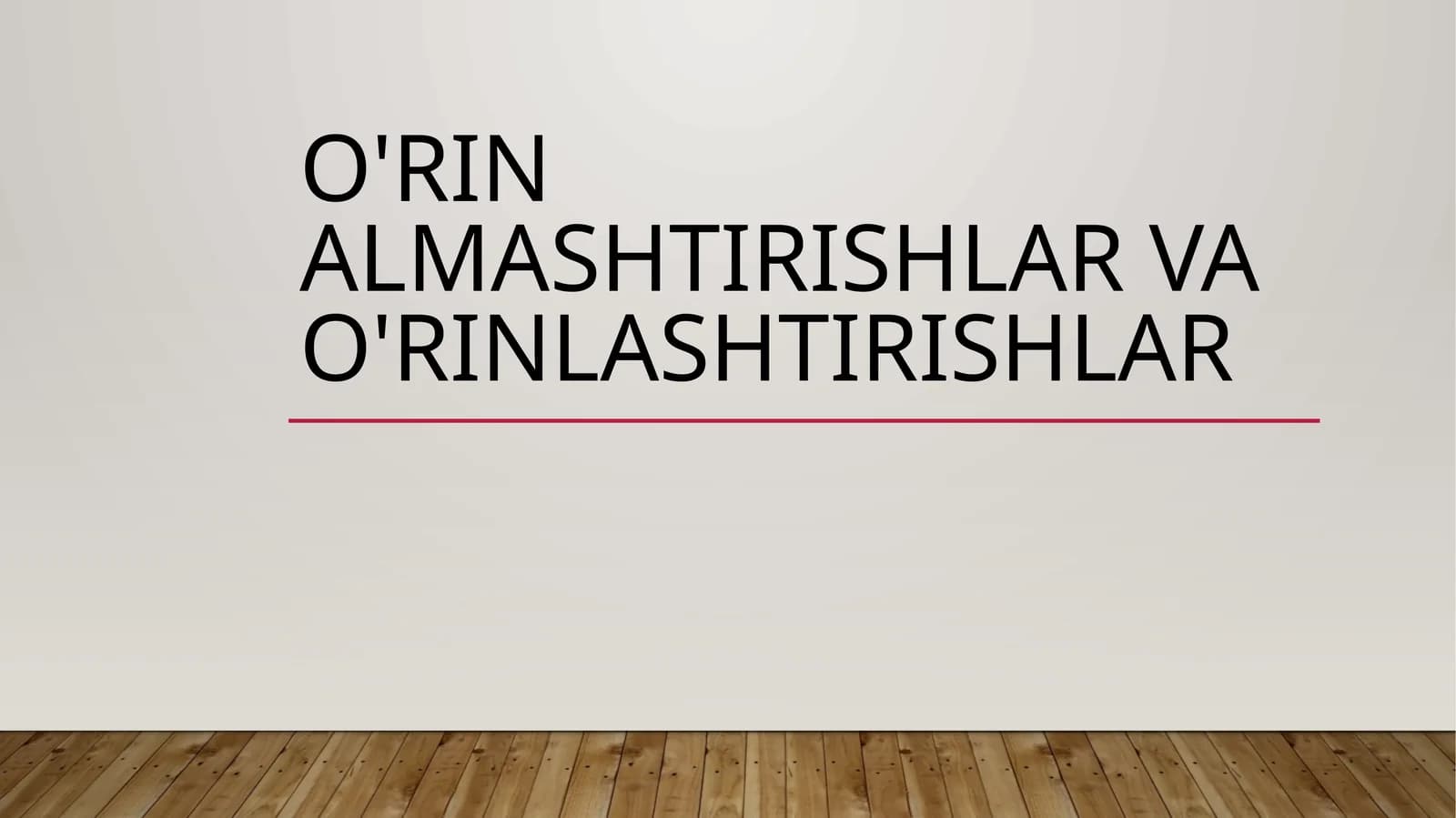 O'rin almashtirishlar va o'rinlashtirishlar