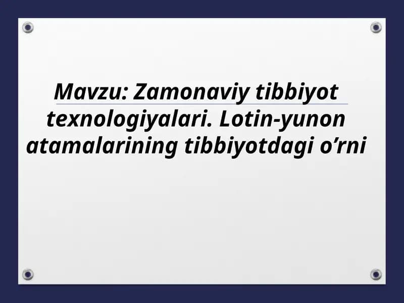 Zamonaviy tibbiyot texnologiyalari. Lotin-yunon atamalarining tibbiyotdagi o’rni