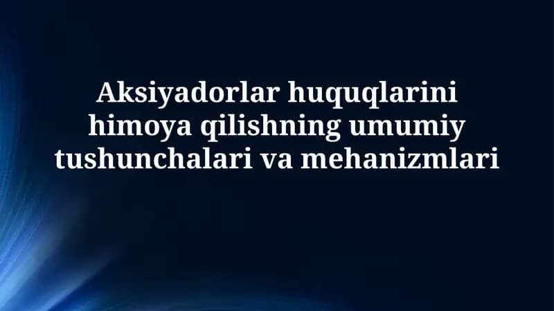 Aksiyadorlar Huquqlarini Himoya Qilishning Umumiy Tushunchalari