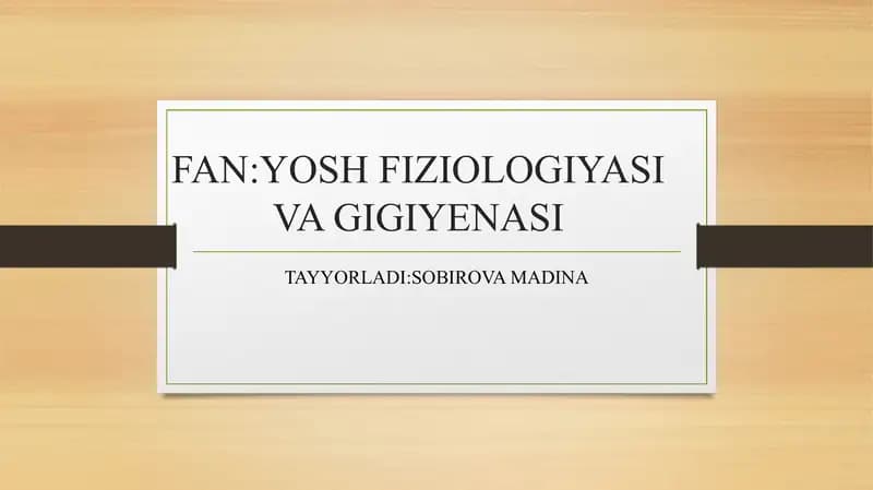 FAN: YOSH FIZIOLOGIYASI VA GIGIYENASI