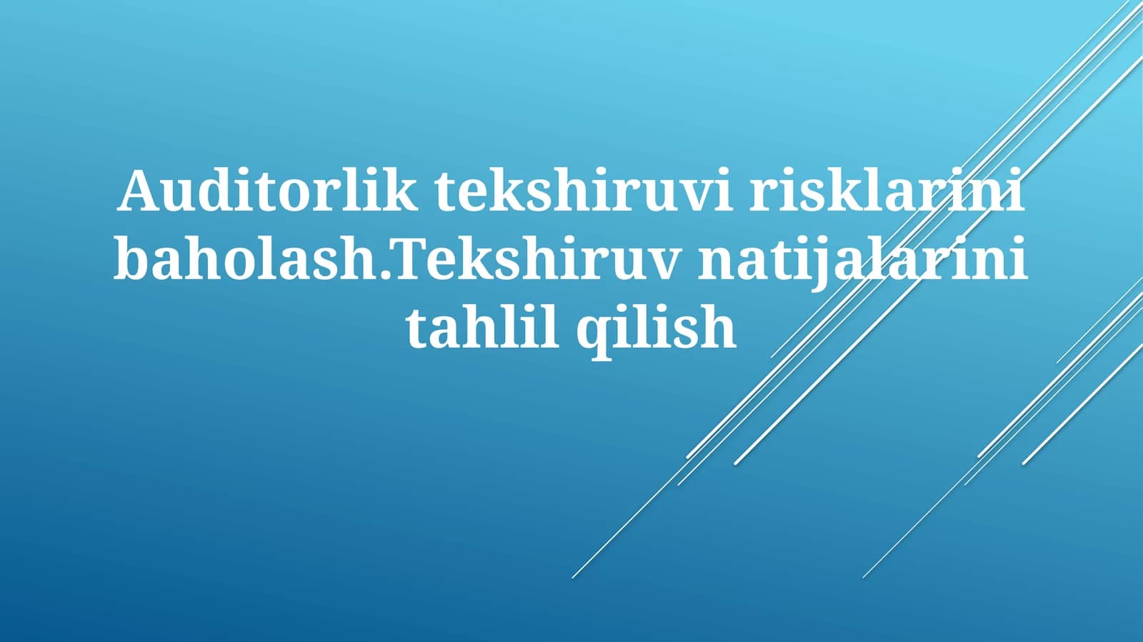 Auditorlik tekshiruvi risklarini baholash
