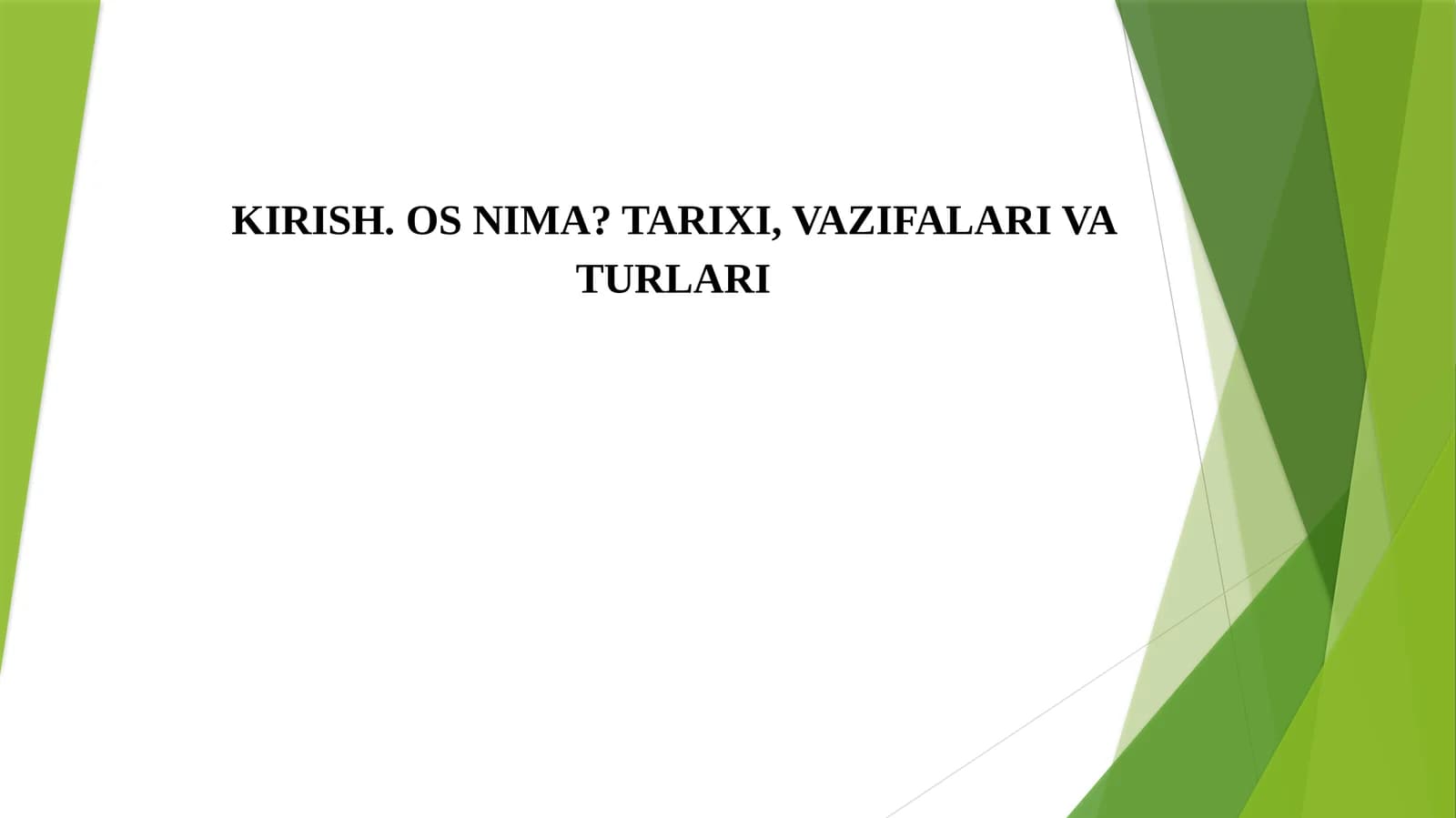 OS NIMA? TARIXI, VAZIFALARI VA TURLARI