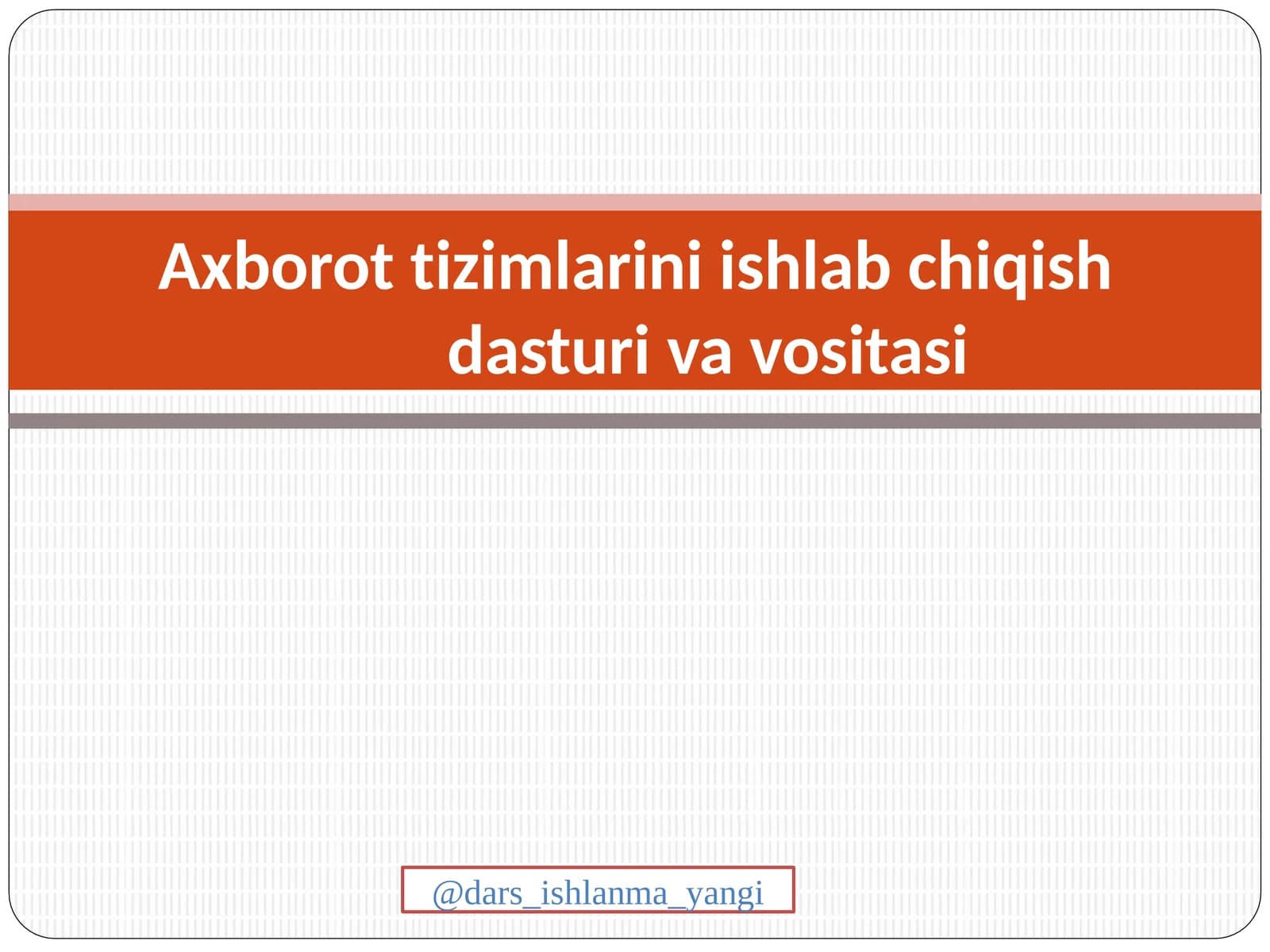 Axborot tizimlarini ishlab chiqish dasturi vavositası