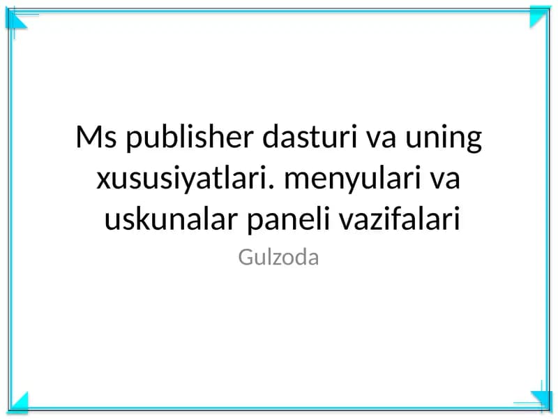 Ms publisher dasturi va uning xususiyatlari