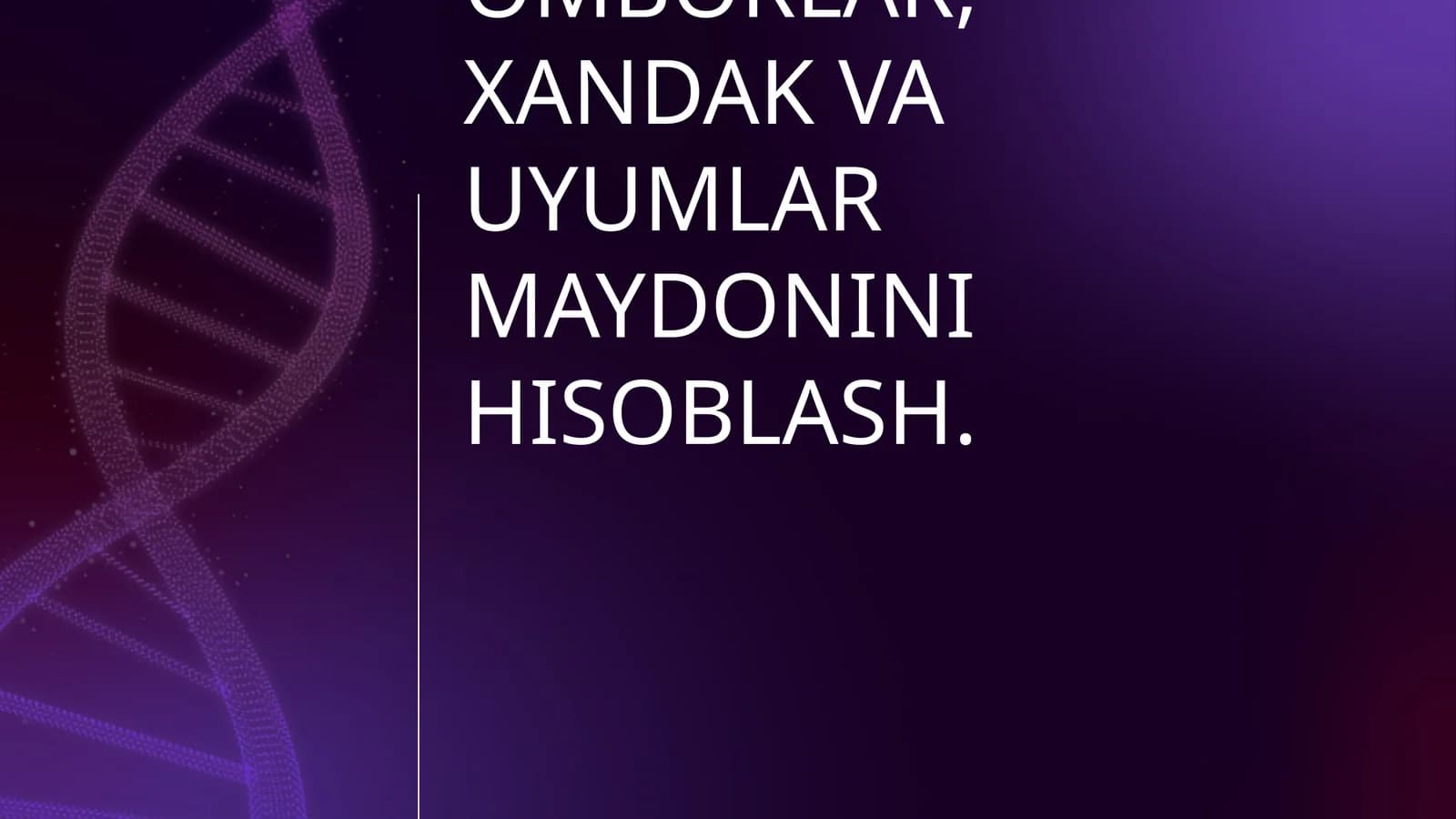 VAQTINCHALIK OMBORLAR, XANDAK VA UYUMLAR MAYDONINI HISOBLASH