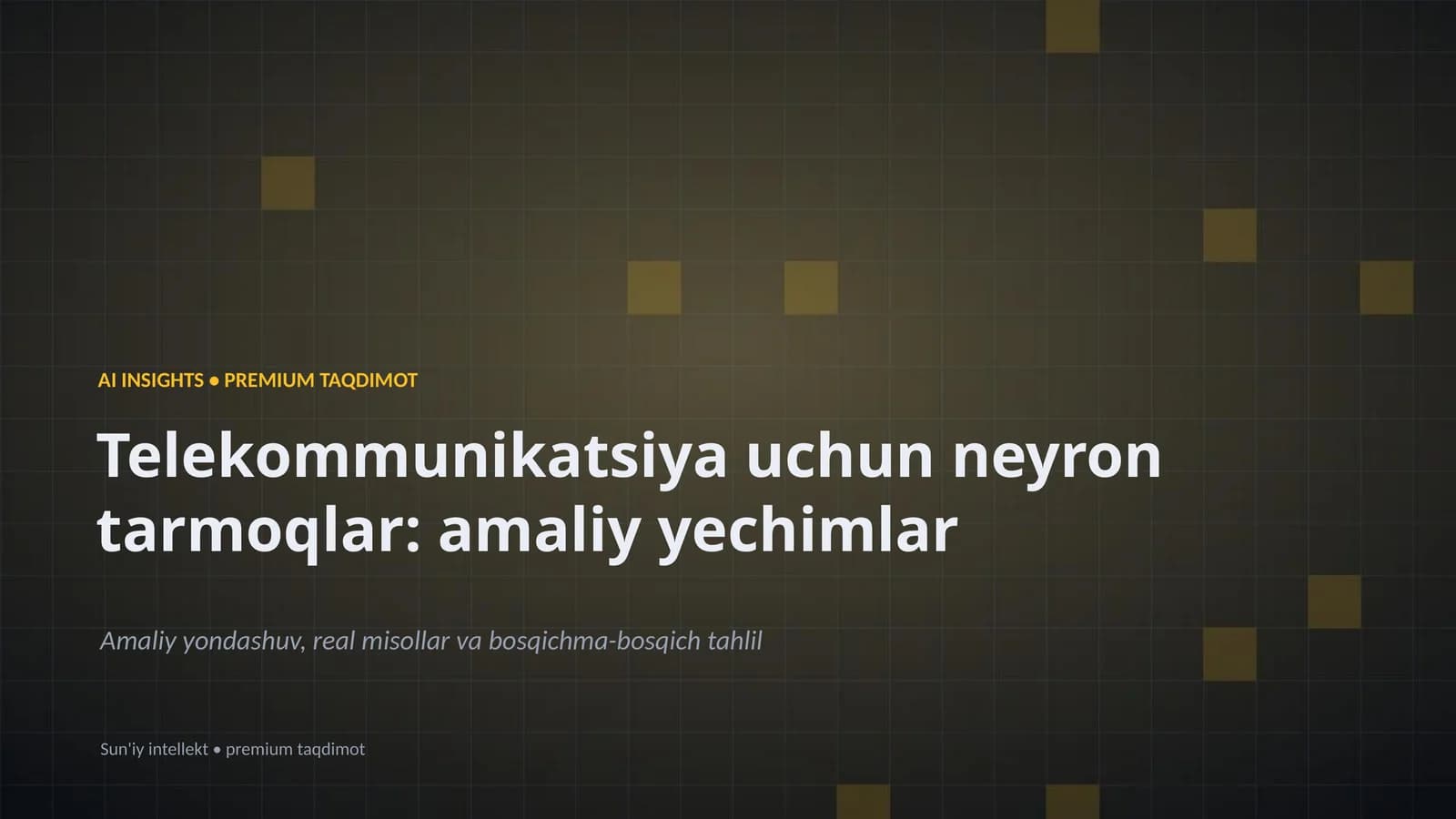 Telekommunikatsiya uchun neyron tarmoqlar: amaliy yechimlar