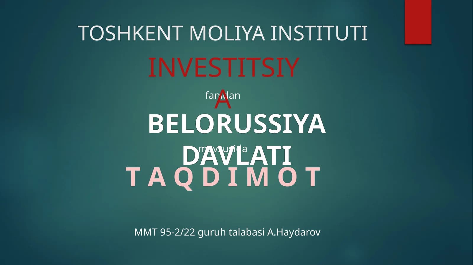 INVESTITSIYA BELORUSSIYA DAVLATI T A Q D I M O T