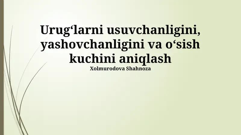 Urug'larni usuvchanligini, yashovchanligini va o'sish kuchini aniqlash