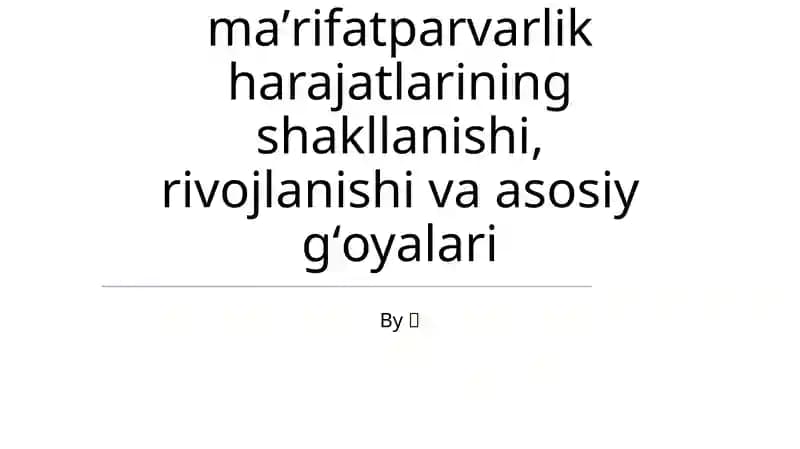 Turkistonda ma'rifatparvarlik harajatlarining shakllanishi, rivojlanishi va asosiy g'oalari