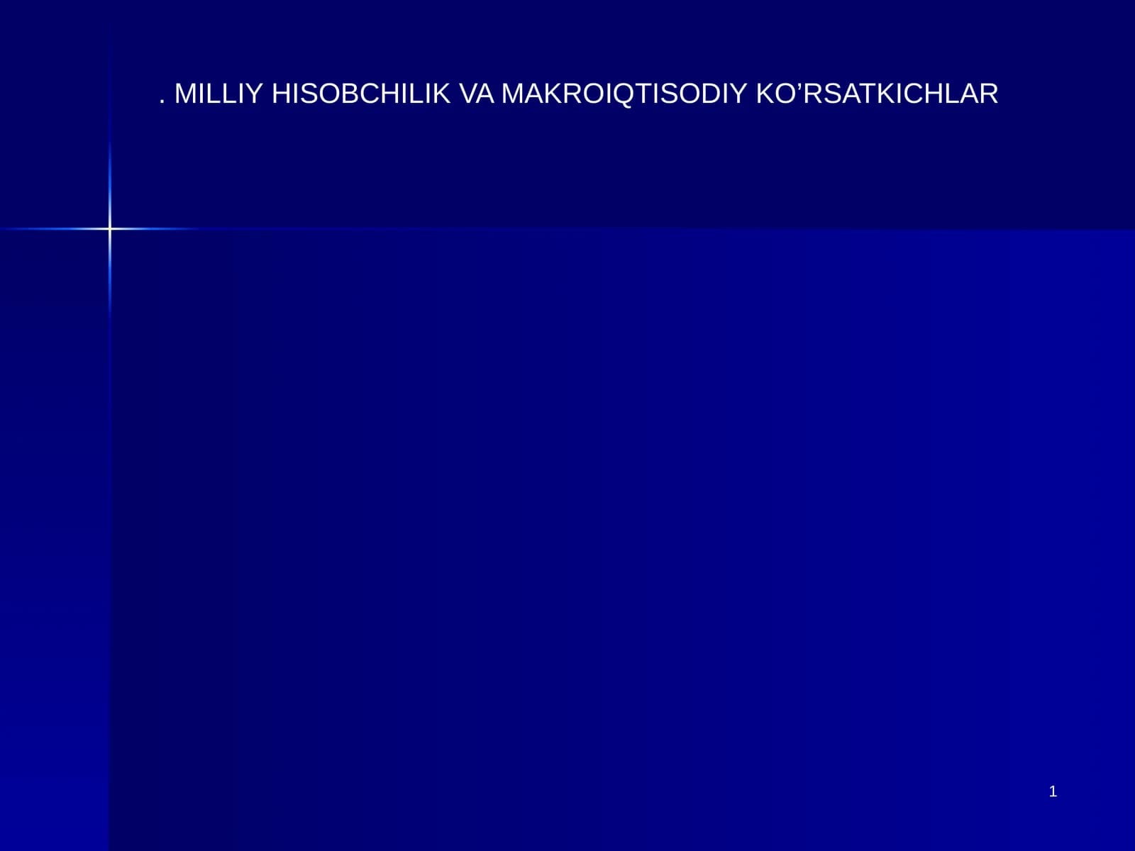 MILLIY HISOBCHILIK VA MAKROIQTISODIY KO’RSATKICHLAR