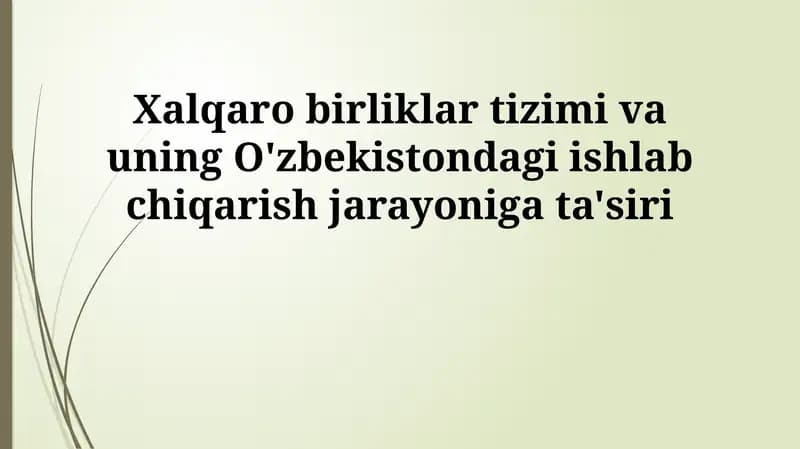 Xalqaro birliklar tizimi va uning O'zbekistondagi ishlab chiqarish jarayoniga ta'siri