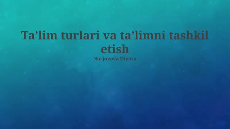 Taʼlim turlari va taʼlimni tashkil etish