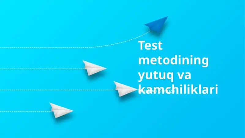 Test metodining yutuq va kamchiliklari