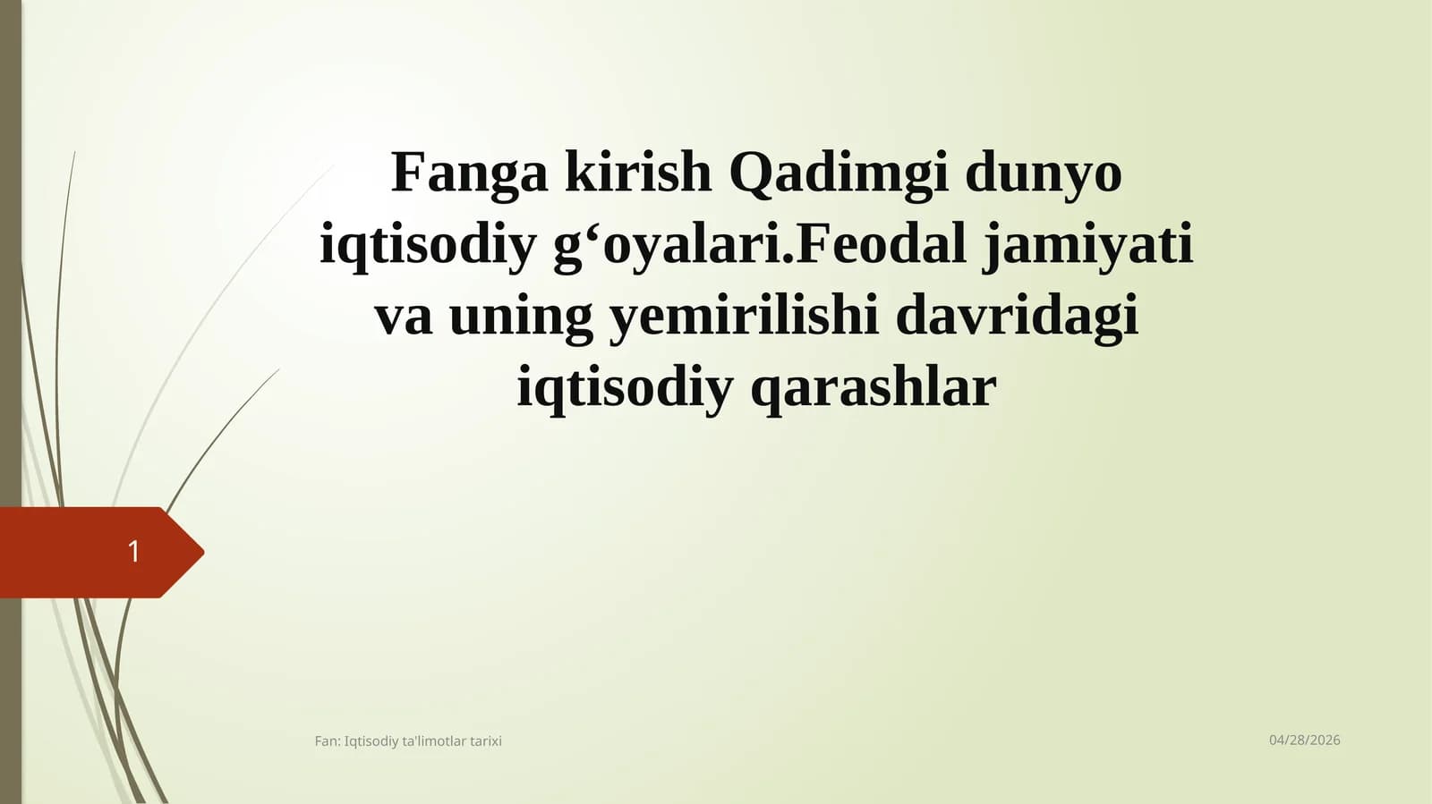 Qadimgi dunyo iqtisodiy g‘oyalari. Feodal jamiyati va uning yemirilishi davridagi iqtisodiy qarashlar