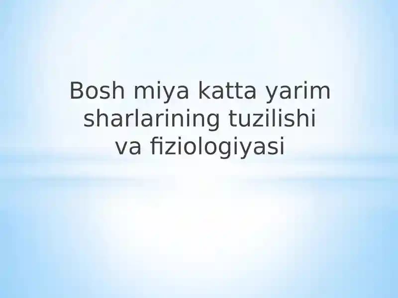 Bosh miya katta yarim sharlarining tuzilishi va fiziologiyasi