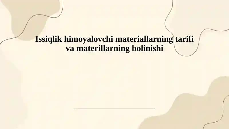 Issiqlikni o'z ichiga oluvchi materiallarning xususiyatlari va ularning ishlatilishi