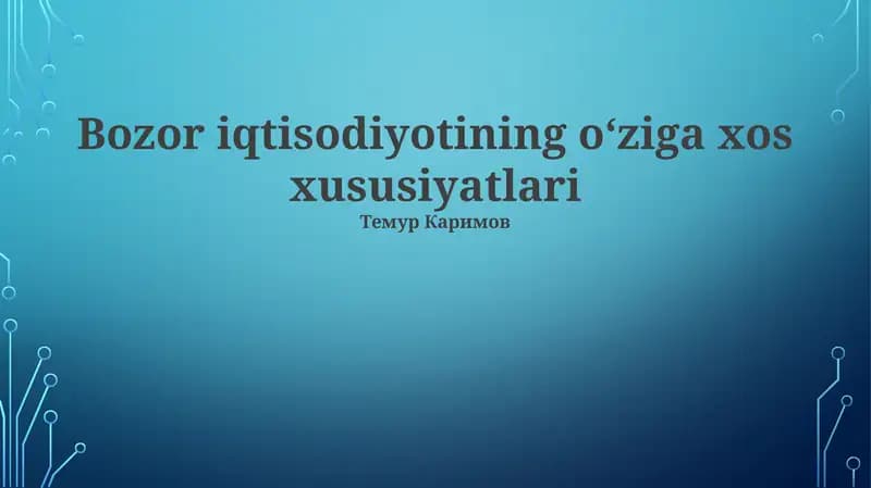 Bozor iqtisodiyotining o‘ziga xos xususiyatlari