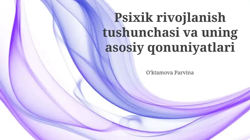 Psixik rivojlanish tushunchasi va uning asosiy qonuniyatlari