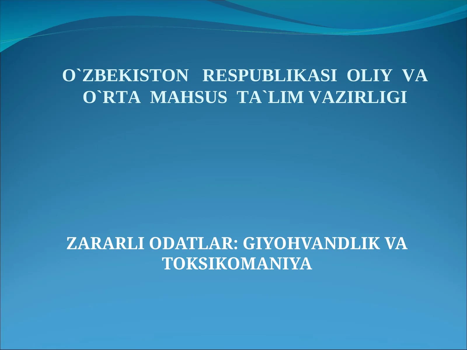 ZARARLI ODATLAR: GIYOHVANDLIK VA TOKSIKOMANIYA