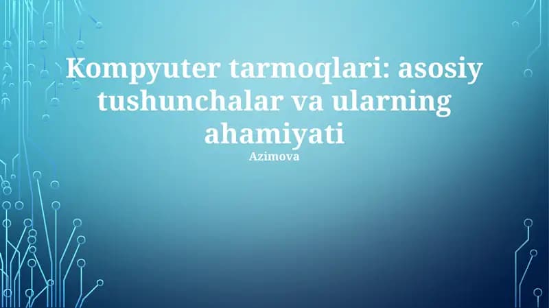 Kompyuter Tarmoqlari: Asosiy Tushunchalar