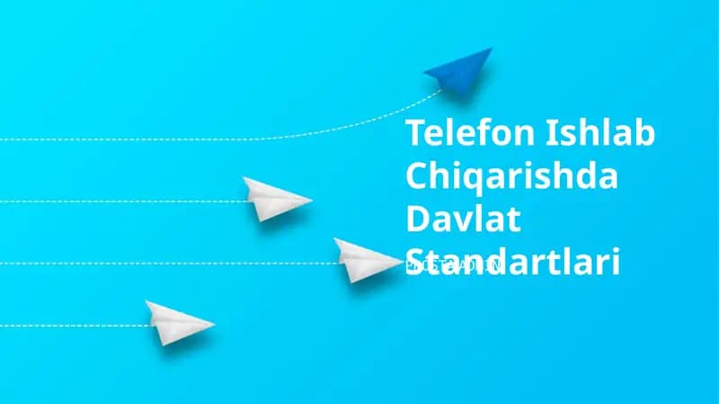 Telefon Ishlab Chiqarishda Davlat Standartlari