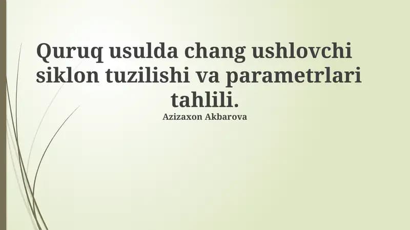 Quruq usulda chang ushlovchi siklon tuzilishi va parametrlari
