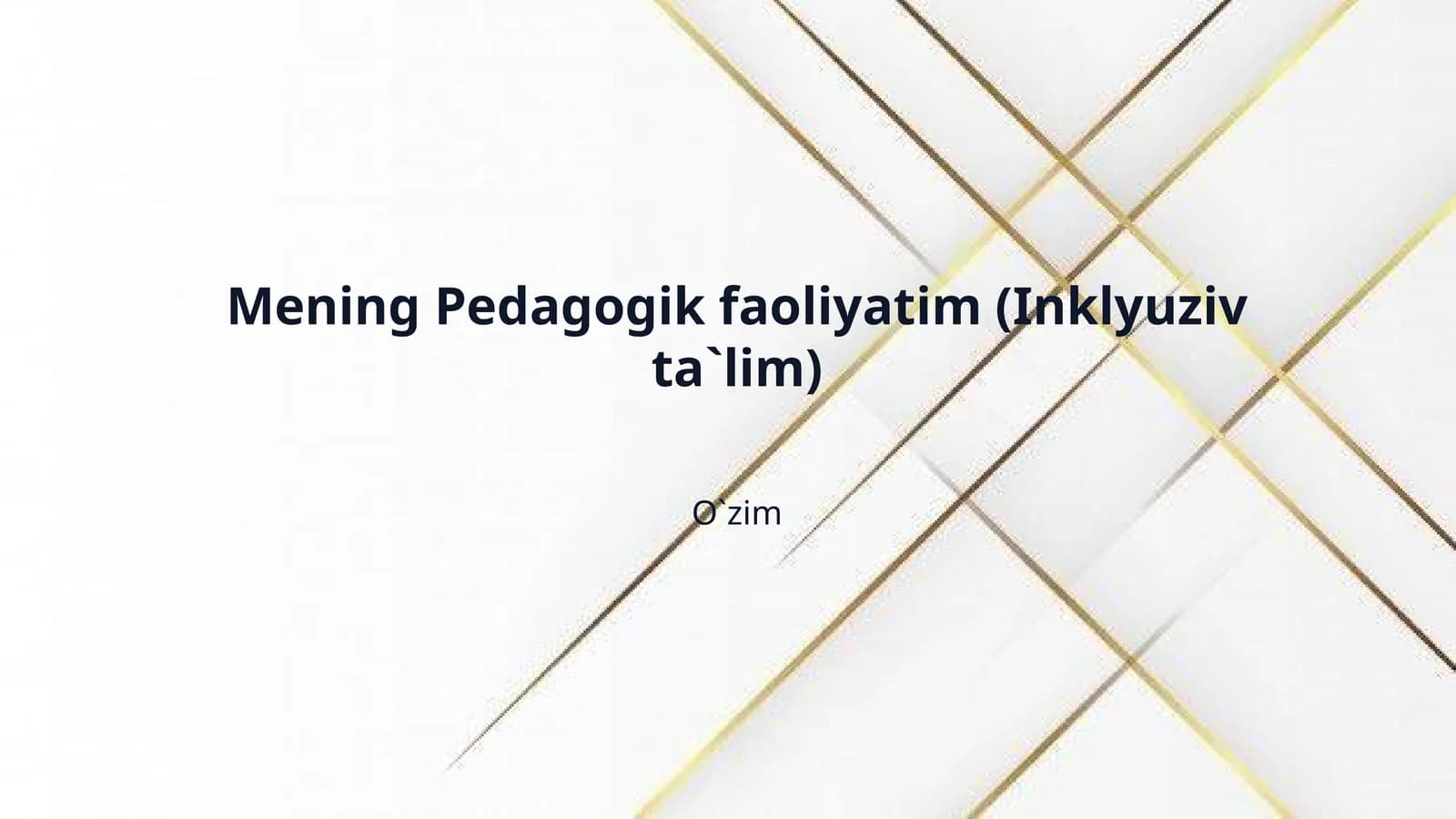 Mening Pedagogik faoliyatim (Inklyuziv ta`lim)