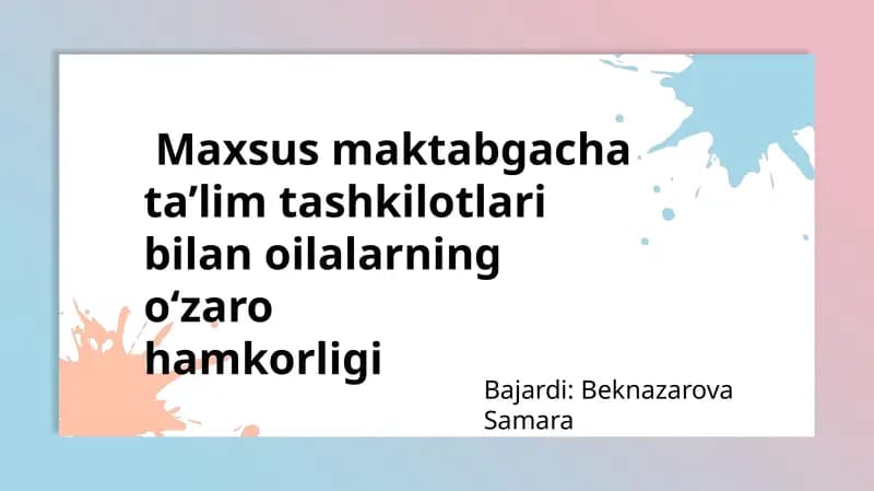 Maxsus maktabgacha taʼlim tashkilotlari va oila hamkorligi