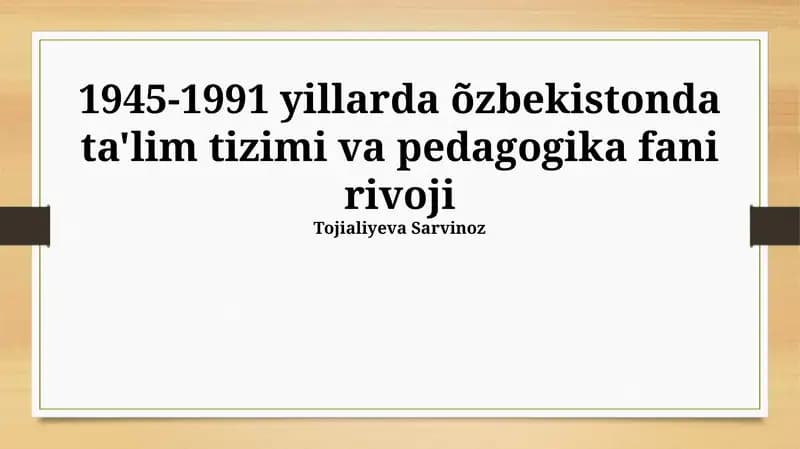 1945-1991 yillarda õzbekistonda ta'lim tizimi va pedagogika fani rivoji
