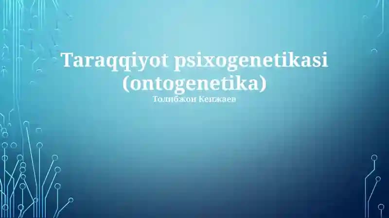 Taraqqiyot psixogenetikasi (ontogenetika)