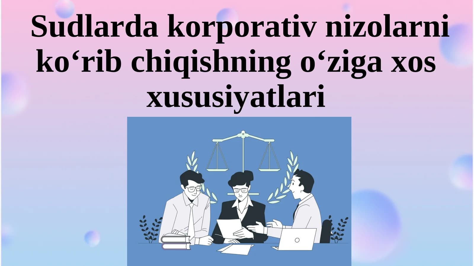 Sudlarda korporativ nizolarni ko‘rib chiqishning o‘ziga xos xususiyatlari